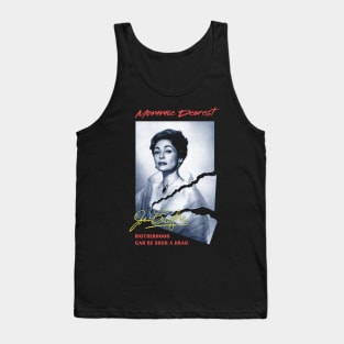 Mommie Dearest - Motherhood Can Be Such a Drag Tank Top